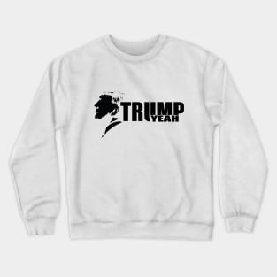 Trump Yeah Black Crewneck Sweatshirt